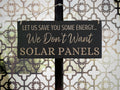 Let us save you some energy... we don't want SOLAR PANELS!