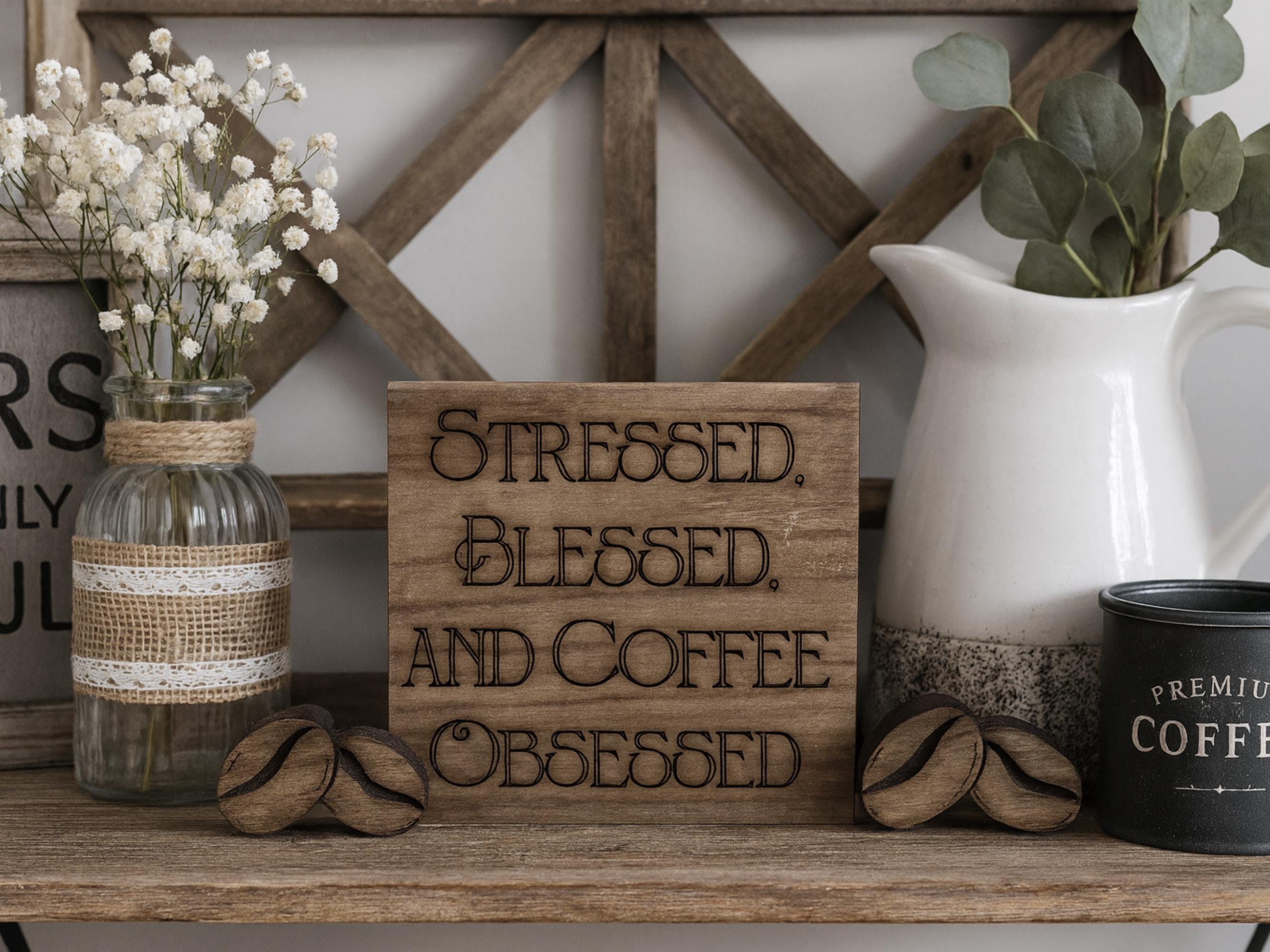 Freestanding Reclaimed Wood Coffee Sign with Wooden Coffee Beans. Stressed, Blessed & Coffee Obsessed