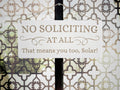 No Soliciting - At All - That means you too, Solar!