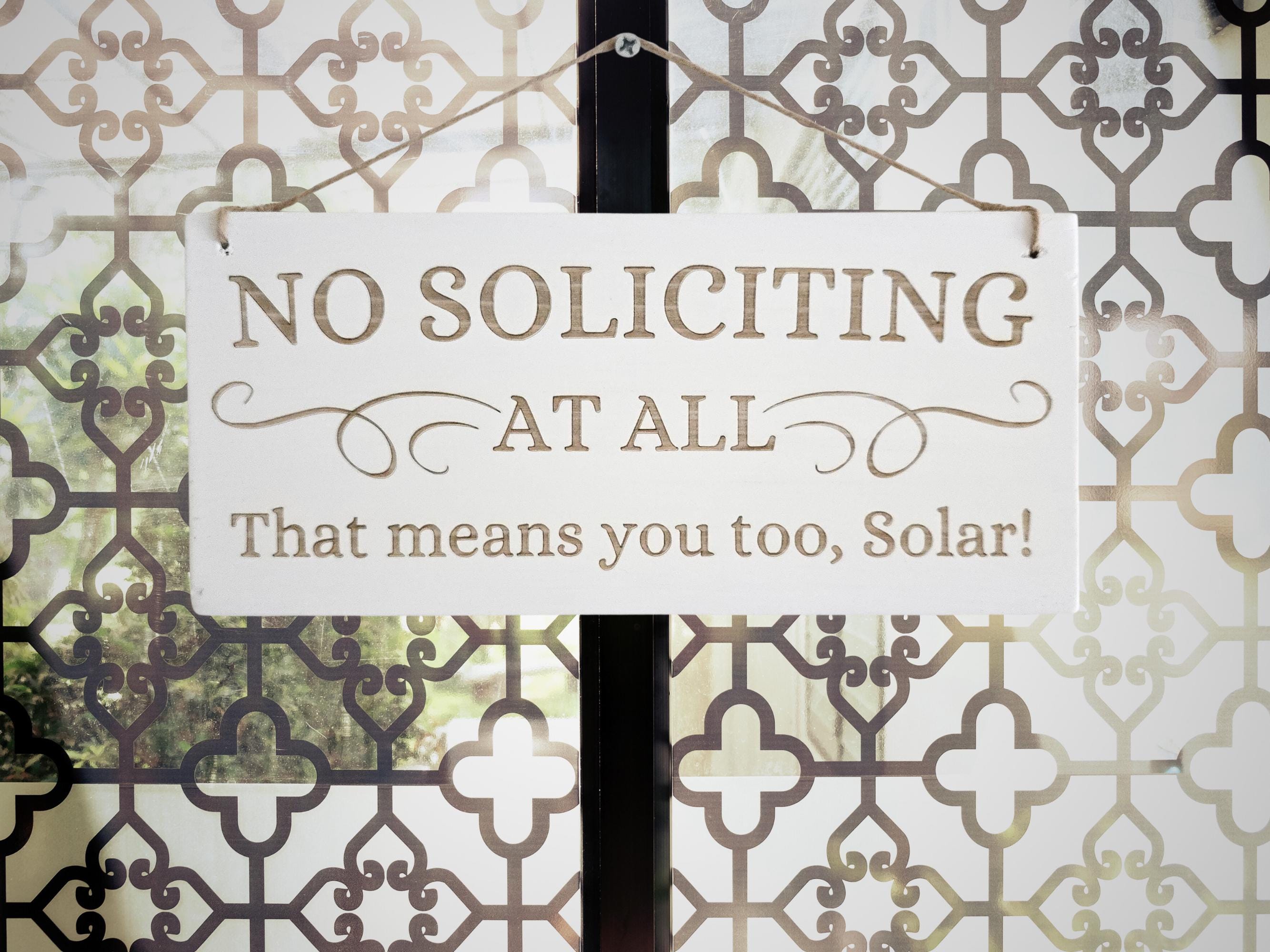 No Soliciting - At All - That means you too, Solar!