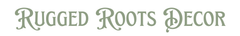 Translation missing: en.Rugged Roots Decor accessibility.home