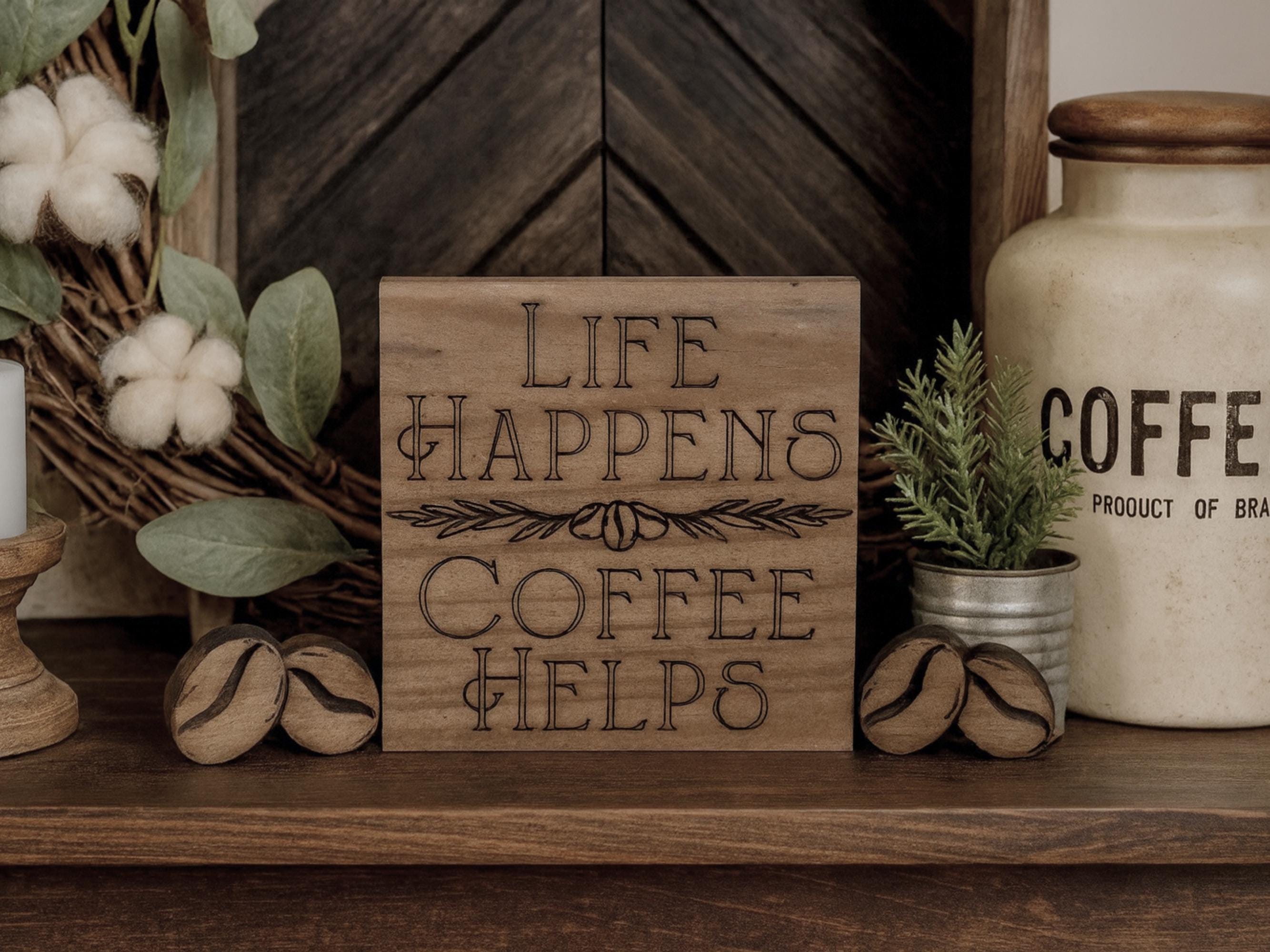 Freestanding Reclaimed Wood Coffee Sign with Wooden Coffee Beans. Life Happens - Coffee Helps